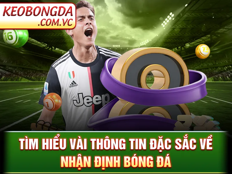 Nhận Định Bóng Đá – Dự Đoán Kết Quả Với Phân Tích Cực Đỉnh